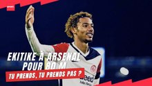 Ekitike à arsenal pour 80 millions, tu prends, tu prends pas ?