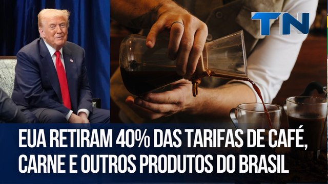 EUA retiram 40% das tarifas de café, carne e outros produtos do Brasil
