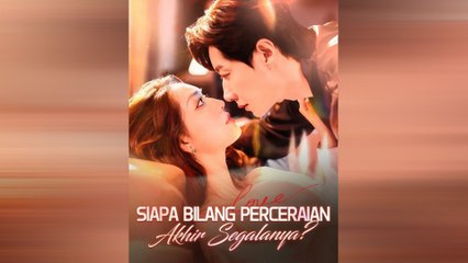 Siapa Bilang Perceraian Akhir Segalanya Episode Lengkap - Full Movie