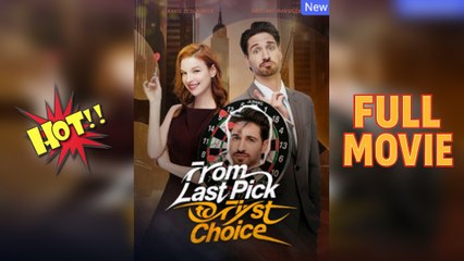 From Last Pick to First Choice Full Movie