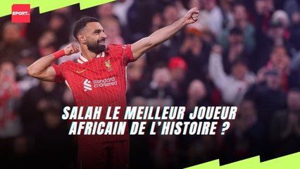 Salah, le meilleur joueur africain de l'histoire ?