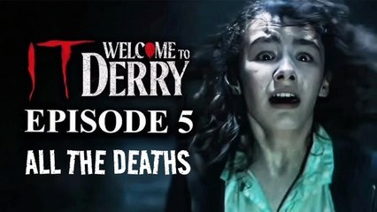 IT_ Welcome To Derry (Episode 5)_ All The Deaths