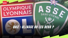Quiz : OL/ASSE OU LES DEUX ?