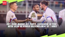 Edf : Digne marque des points, Tchouameni en perd... notre bilan du dernier rassemblement de l’année