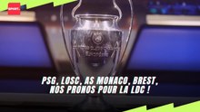 PSG, LOSC, AS Monaco, Brest, nos pronos pour la LDC !