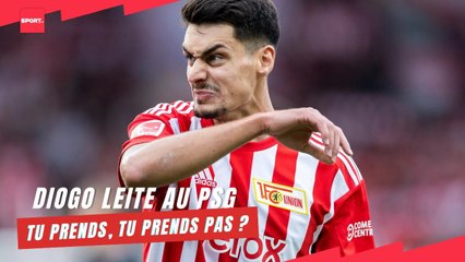 Diogo Leite au PSG... Tu prends, tu prends pas ?