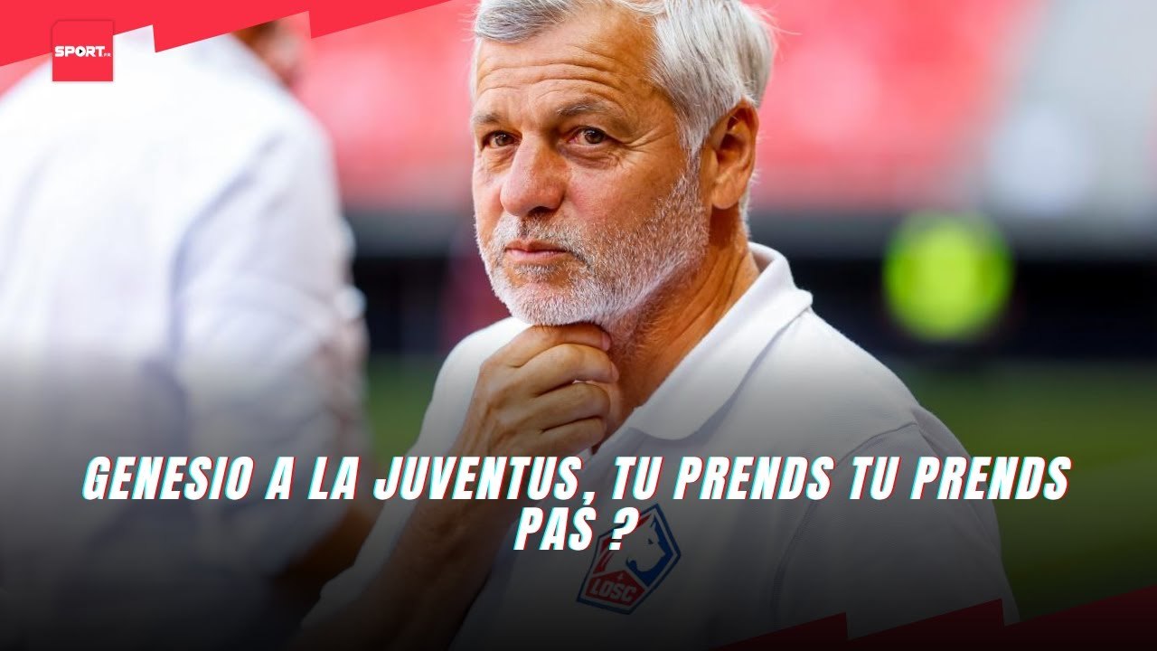 Bruno Genesio à la Juventus, tu prends - tu prends pas ?