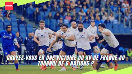 Croyez-vous en une victoire du XV de France au tournoi de 6 nations ?