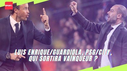 Luis Enrique/Guardiola, PSG/City, qui sortira vainqueur ?