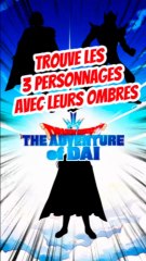 Trouve les 3 personnages avec leurs ombres dans LA QUÊTE DE DAÏ FEAT Orochijidai
