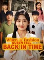 When a Fashion Queen Fell Back in Time - Drama FULL MOVIES ENGLISH SUB
