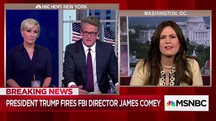 'Morning Joe' Hosts Call Out Sarah Huckabee Sanders Over FBI Director James Comey Termination | THR News