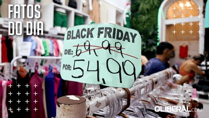 Black Friday: promoções em Belém duram o mês de novembro inteiro como estratégia