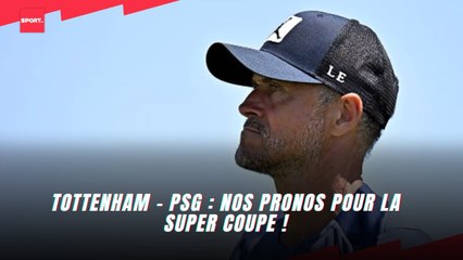 Tottenham - PSG : Nos pronos pour la super coupe !
