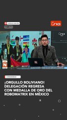 ¡Orgullo boliviano! Delegación regresa con medalla de oro del Robomatrix en México