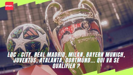 Ldc : City, Real Madrid, Milan, Bayern Munich, Juventus, Atalanta, Dortmund... qui va se qualifier ?