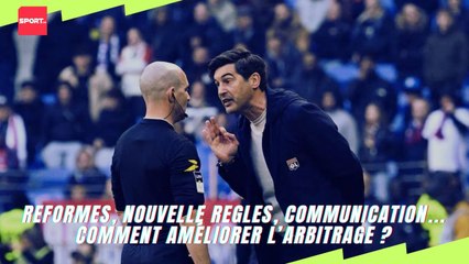 Reformes, nouvelles règles, communication... comment améliorer l’arbitrage ?