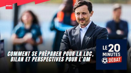 Comment se préparer pour la LDC, bilan et perspectives pour l’OM