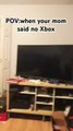 POV when your mom said no Xbox#tiktok#funny#funmemes#fun#fyp#fypシ#fypシ゚viral ￼