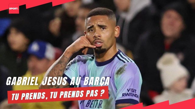 Gabriel Jesus au Barça... Tu prends, tu prends pas ?
