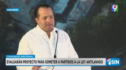 Evalúan proyecto para que partidos se sometan a la ley antilavados | Primera Emisión SIN