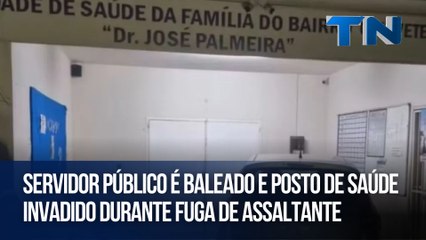 Servidor público é baleado e posto de saúde invadido durante fuga de assaltante