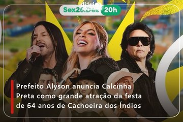 Prefeito Alyson anuncia Calcinha Preta como grande atração da festa de 64 anos de Cachoeira dos Índios