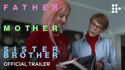 Primer Tráiler Oficial Subtitulado de 'Padre, Madre, Hermana, Hermano'