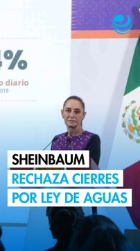 Sheinbaum critica bloqueos carreteros por reforma hídrica