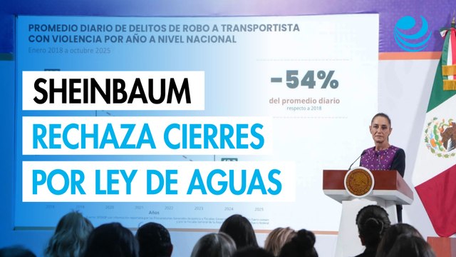 Sheinbaum critica bloqueos carreteros por reforma hídrica