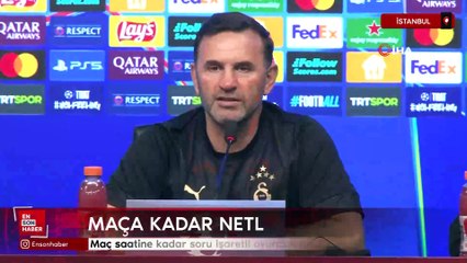 Okan Buruk: Maç saatine kadar soru işaretli oyuncularımızın durumları netleşecek