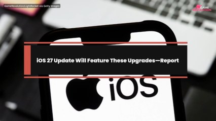 iOS 27 Update Will Feature These Upgrades—Report