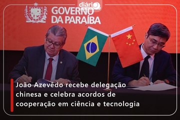 João Azevêdo destaca investimentos do governo chinês que impulsionam ciência e tecnologia no Sertão