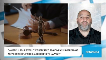 Campbell Soup Executive Referred To Company’s Offerings As 'Poor People' Food, According To Lawsuit