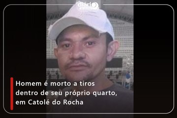 Homem é morto a tiros dentro de seu próprio quarto, em Catolé do Rocha