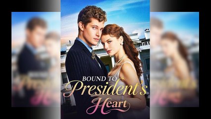 Bound To President's Heart - Full