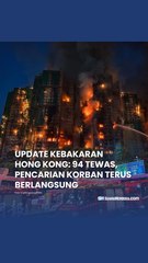 Update Kebakaran Raksasa di Kompleks Wang Fuk Court Hong Kong: 94 Orang Tewas, Pencarian Korban Masih Berlangsung