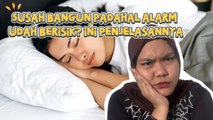 Susah Bangun Padahal Alarm Udah Berisik? Ini Penjelasannya