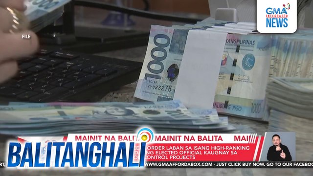 AMLC - May 2 bagong freeze order laban sa isang high-ranking gov't official at isang dating elected official kaugnay sa kuwestiyonableng flood control projects | Balitanghali