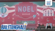 Noel Bazaar sa World Trade Center, binuksan na (11am-10pm); magtatagal hanggang Nov. 30 | Balitanghali