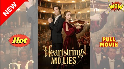 EngSub Full Movie- Heartstrings and Lies