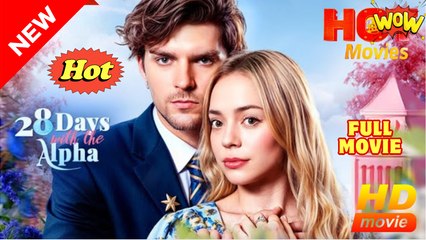 [New] 28 Days With The Alpha #dramawave