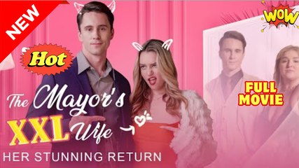 [New] The Mayor’s XXL Wife- Her Stunning Rise #playlet #snaxbox - Full Movie