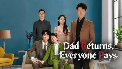 🔥Dad Returns, Everyone Pays (Kalos)_HOT MOVIE