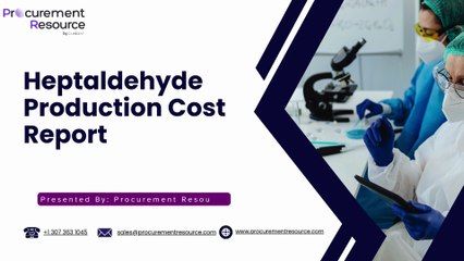 Heptaldehyde Production Cost Analysis Report