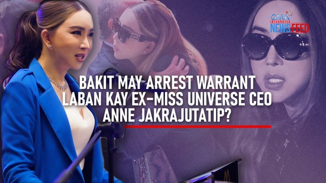 Bakit may arrest warrant laban kay ex–Miss Universe CEO Anne Jakrajutatip? | GMA Integrated Newsfeed