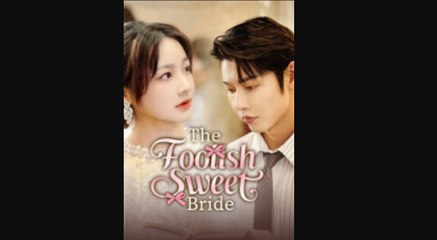 The Foolish Sweet Bride (2025) - FULL HD [Eng Sub]