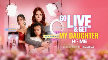 [Hot 2025] Go Live and Get My Daughter Home Full Movie (GS)