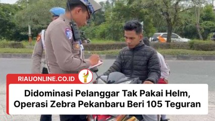 Didominasi Pelanggar Tak Pakai Helm, Operasi Zebra Pekanbaru Beri 105 Teguran