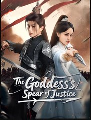 The Goddesss Spear of Justice Chinese Drama - English Sub